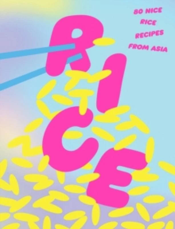 Image of Rice: 80 Nice Rice Recipes from Asia Hardback