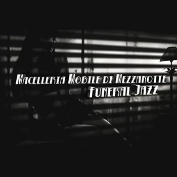 Image of Macelleria Mobile Di Mezzanotte - Funeral Jazz CD
