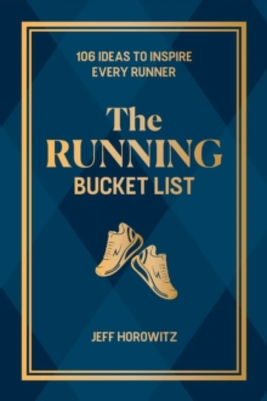 Image of The Running Bucket List : 107 Ideas to Inspire Every Runner Hardback