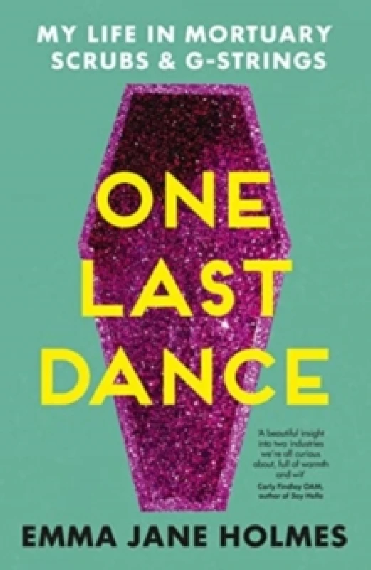 Image of One Last Dance : My Life in Mortuary Scrubs and G-strings Paperback / softback