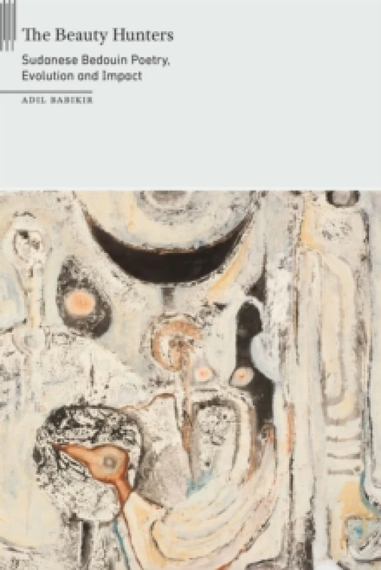 Image of The Beauty Hunters : Sudanese Bedouin Poetry, Evolution and Impact Hardback
