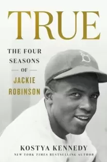 Image of True : The Four Seasons of Jackie Robinson