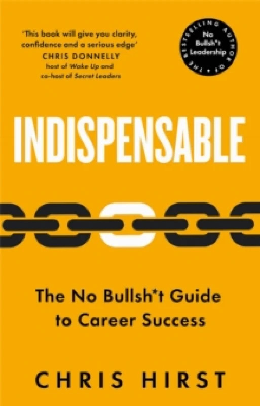 Image of Indispensable : The No Bullsh*t Guide to Career Success Hardback