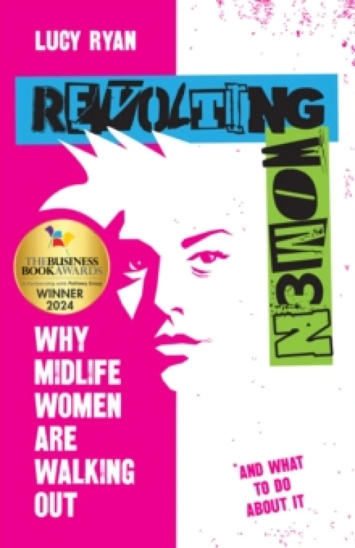 Image of Revolting Women : Why midlife women are walking out, and what to do about it Hardback
