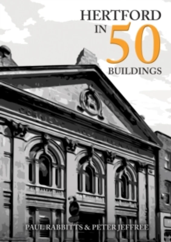 Image of Hertford in 50 Buildings Paperback / softback