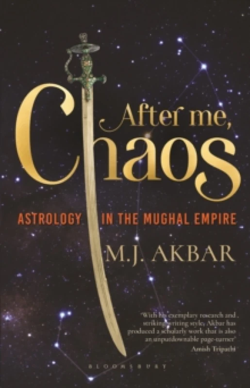 Image of After Me, Chaos : Astrology in the Mughal Empire Hardback