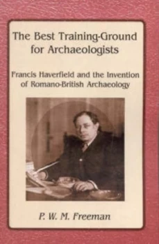 Image of The Best Training-Ground for Archaeologists by P. W. M. Freeman Book