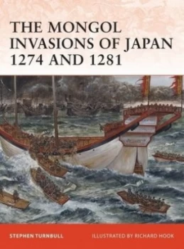 Image of The Mongol Invasions of Japan 1274 and 1281 by Stephen Turnbull Book