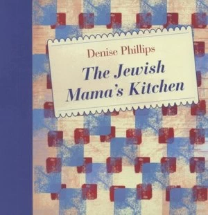 Image of The Jewish Mamas Kitchen by Denise Phillips Hardback