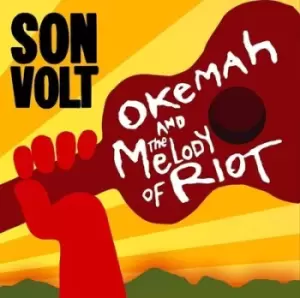 Image of Okemah and the Melody of Riot by Son Volt CD Album