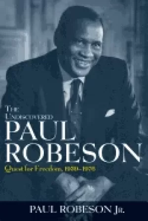 Image of undiscovered paul robeson quest for freedom 1939 1976