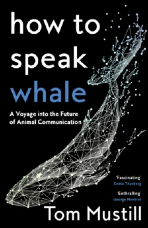 Image of How to Speak Whale. Hardback. By Tom Mustill Books