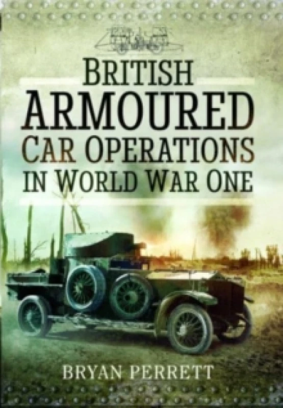 Image of British Armoured Car Operations in World War One Paperback / softback