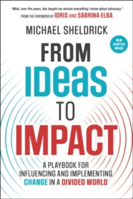 Image of From Ideas to Impact : A Playbook for Influencing and Implementing Change in a Divided World Paperback / softback