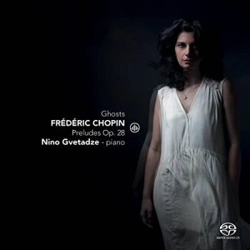 Image of Nino Gvetadze - Frederic Chopin: Ghosts/Preludes, Op. 28 CD