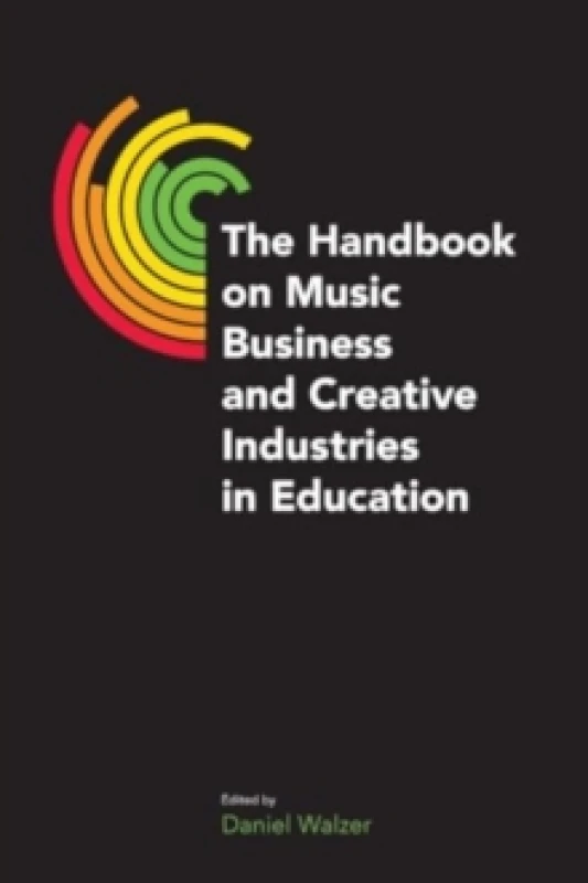 Image of The Handbook on Music Business and Creative Industries in Education Paperback / softback