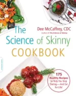 Image of science of skinny cookbook 175 healthy recipes to help you stop dieting and