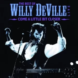 Image of Come a Little Bit Closer The Best of Willy DeVille Live by Willy DeVille Vinyl Album