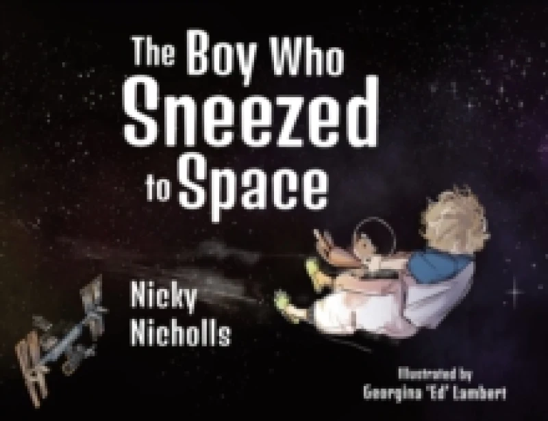 Image of The Boy Who Sneezed To Space Paperback / softback