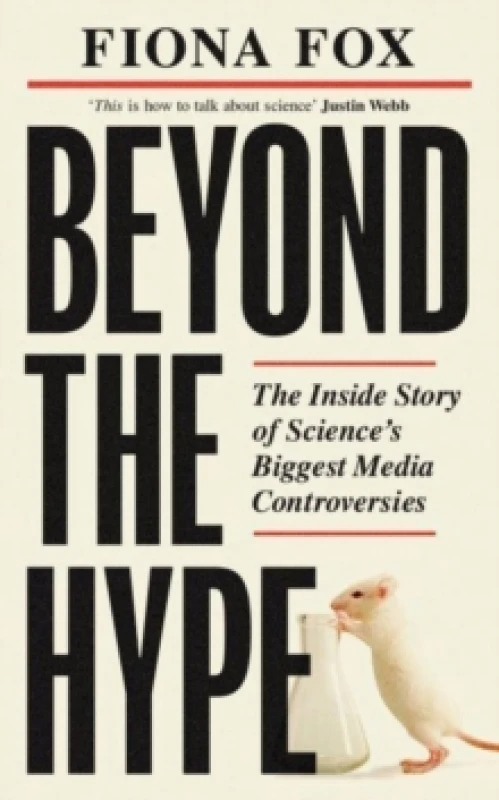 Image of Beyond the Hype : Inside Sciences Biggest Media Scandals from Climategate to Covid Paperback / softback