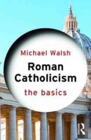 Image of Roman Catholicism by Michael J Walsh