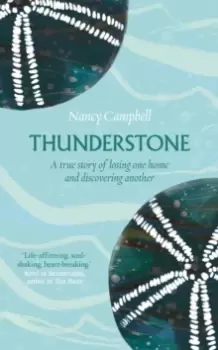 Image of Thunderstone : A True Story of Losing One Home and Finding Another