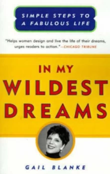 Image of In My Wildest Dreams by Gail Blanke Paperback