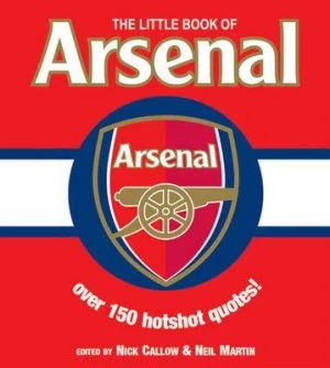 Image of The Little Book of Arsenal by Nick Callow Book
