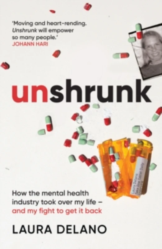 Image of Unshrunk : How The Mental Health Industry Took Over My Life - And My Fight to Get it Back Hardback