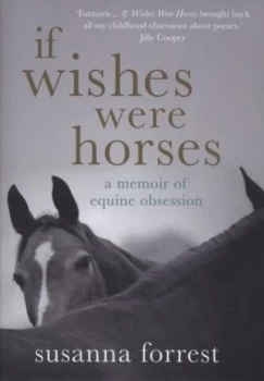 Image of If Wishes Were Horses by Susanna Forrest Hardback
