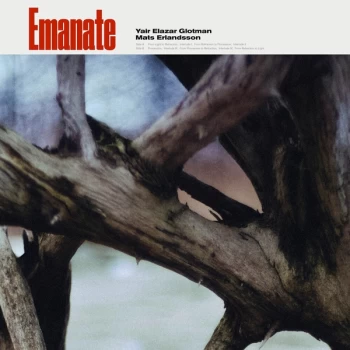 Image of Yair Elazar Glotman & Mats Erlandsson - Emanate Vinyl