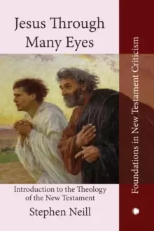 Image of Jesus Through Many Eyes : Introduction to the Theology of the New Testament