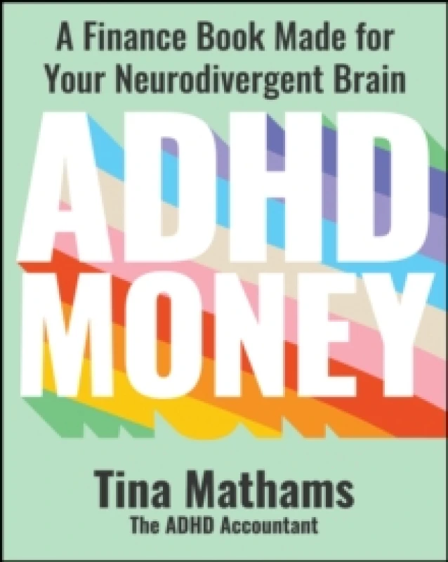 Image of ADHD Money : A Finance Book Made for Your Neurodivergent Brain Paperback / softback