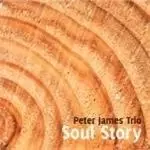 Image of Peter James Trio - Soul Story (Music CD)