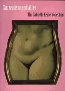 Image of surrealism and after the gabrielle keiller collection