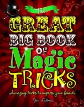 Image of The Great Big Book of Magic Tricks by Joe Fullman Hardback