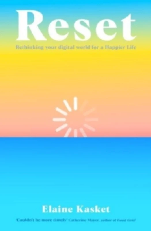 Image of RESET : Rethinking Your Digital World for a Happier Life Paperback / softback