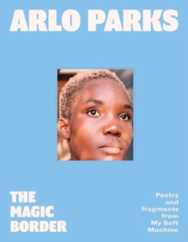 Image of The Magic Border. Hardback. By Arlo Parks Books