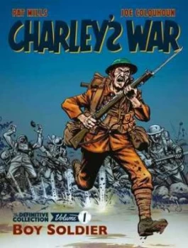Image of Charleys war Volume 1 Boy soldier by Pat Mills