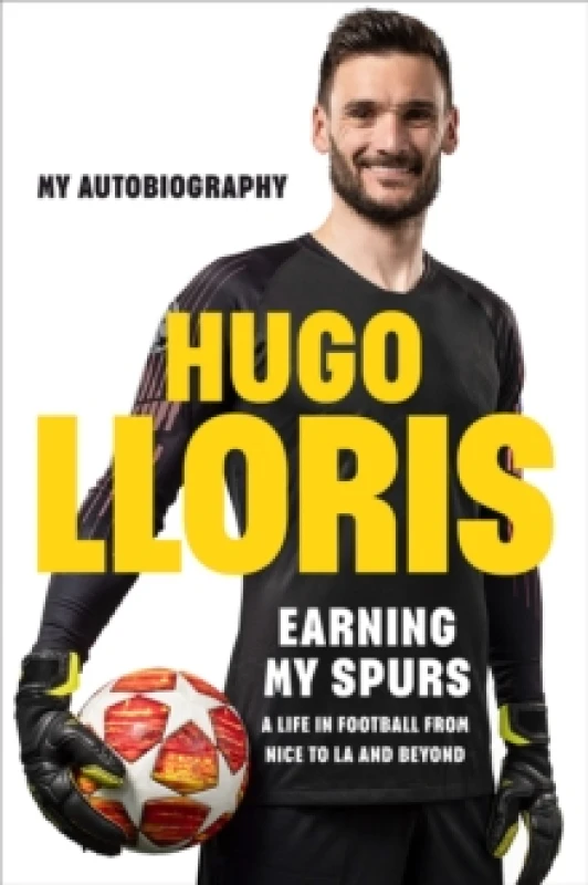 Image of Earning My Spurs: A Life in Football from Nice to LA and Beyond : My Autobiography Hardback