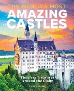 Image of worlds most amazing castles timeless treasures around the globe