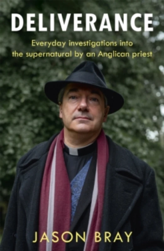 Image of Deliverance : Ghosts, hauntings and paranormal activity - an Anglican priest's investigations into the supernatural Paperback / softback