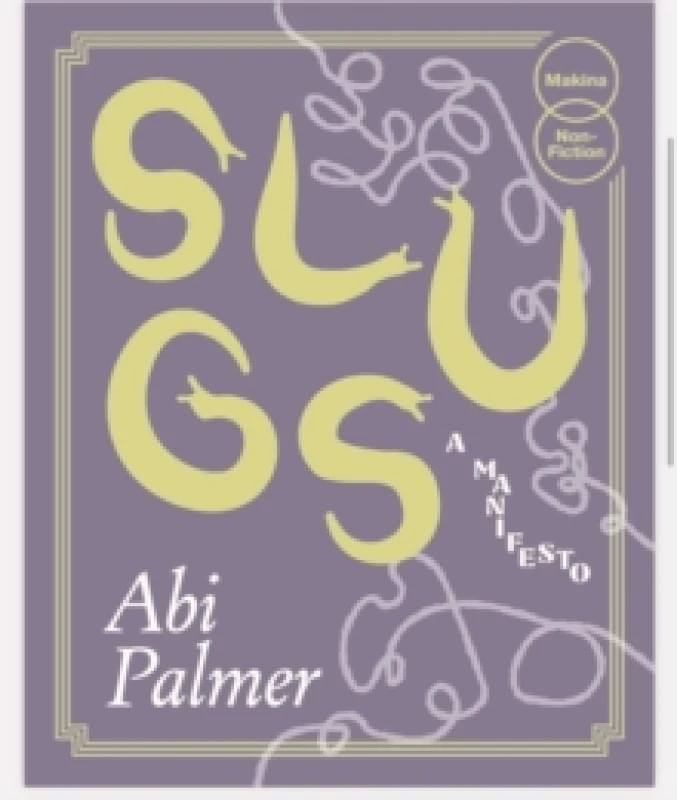 Image of Slugs: A Manifesto (Expanded Edition) Paperback / softback
