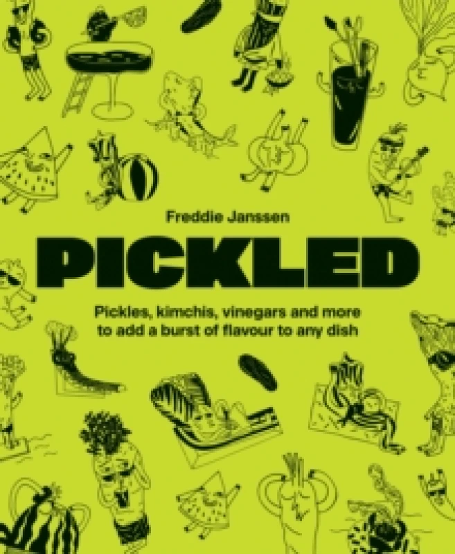 Image of Pickled : Pickles, kimchis, vinegars and more to add a burst of flavour to any dish Paperback / softback