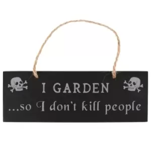 Image of Gothic I Garden So I Don't Kill People Hanging Sign