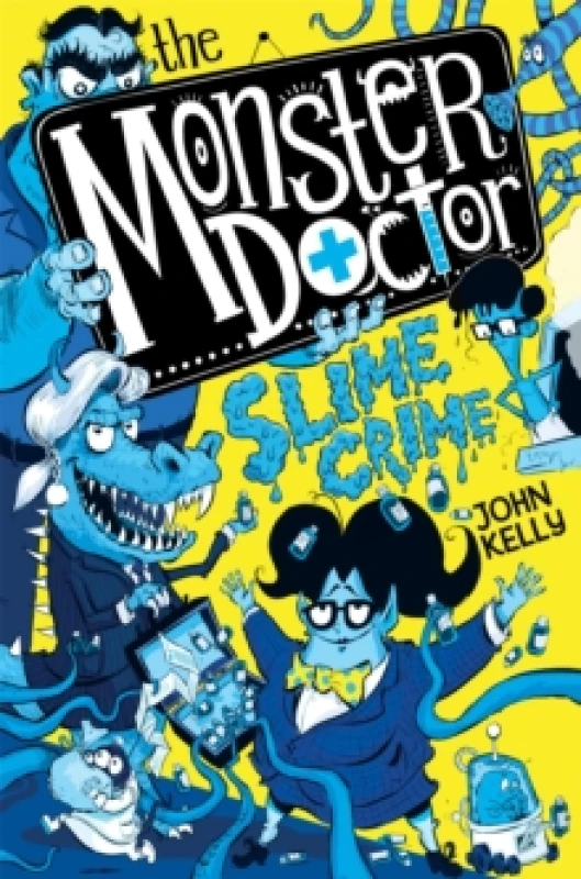 Image of John Kelly The Monster Doctor: Slime Crime Book Multi unisex