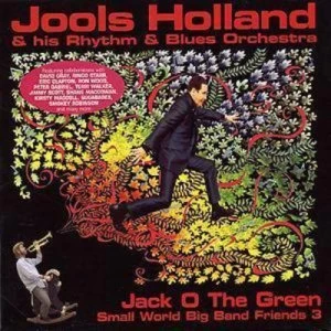 Image of Small World Big Band Friends Jack O the Green - Volume 3 by Jools Holland & His Rhythm & Blues Orchestra CD Album