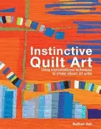 Image of instinctive quilt art fusing techniques and design