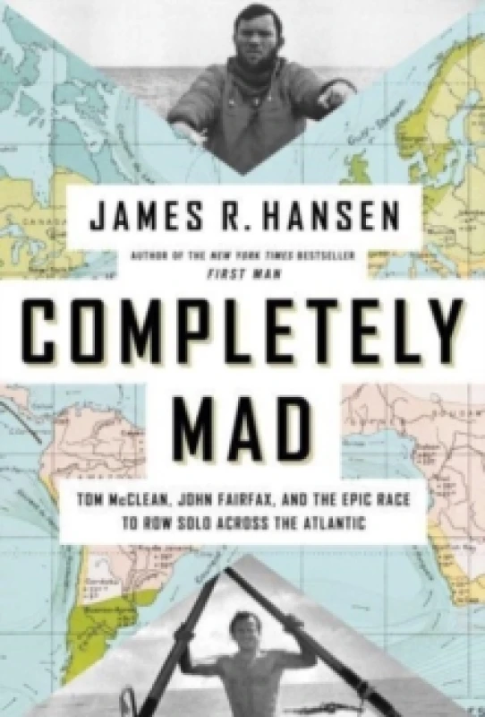 Image of Completely Mad : Tom McClean, John Fairfax, and the Epic Race to Row Solo Across the Atlantic Hardback