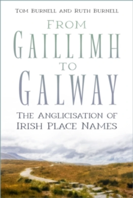 Image of From Gaillimh to Galway : The Anglicisation of Irish Place Names Paperback / softback